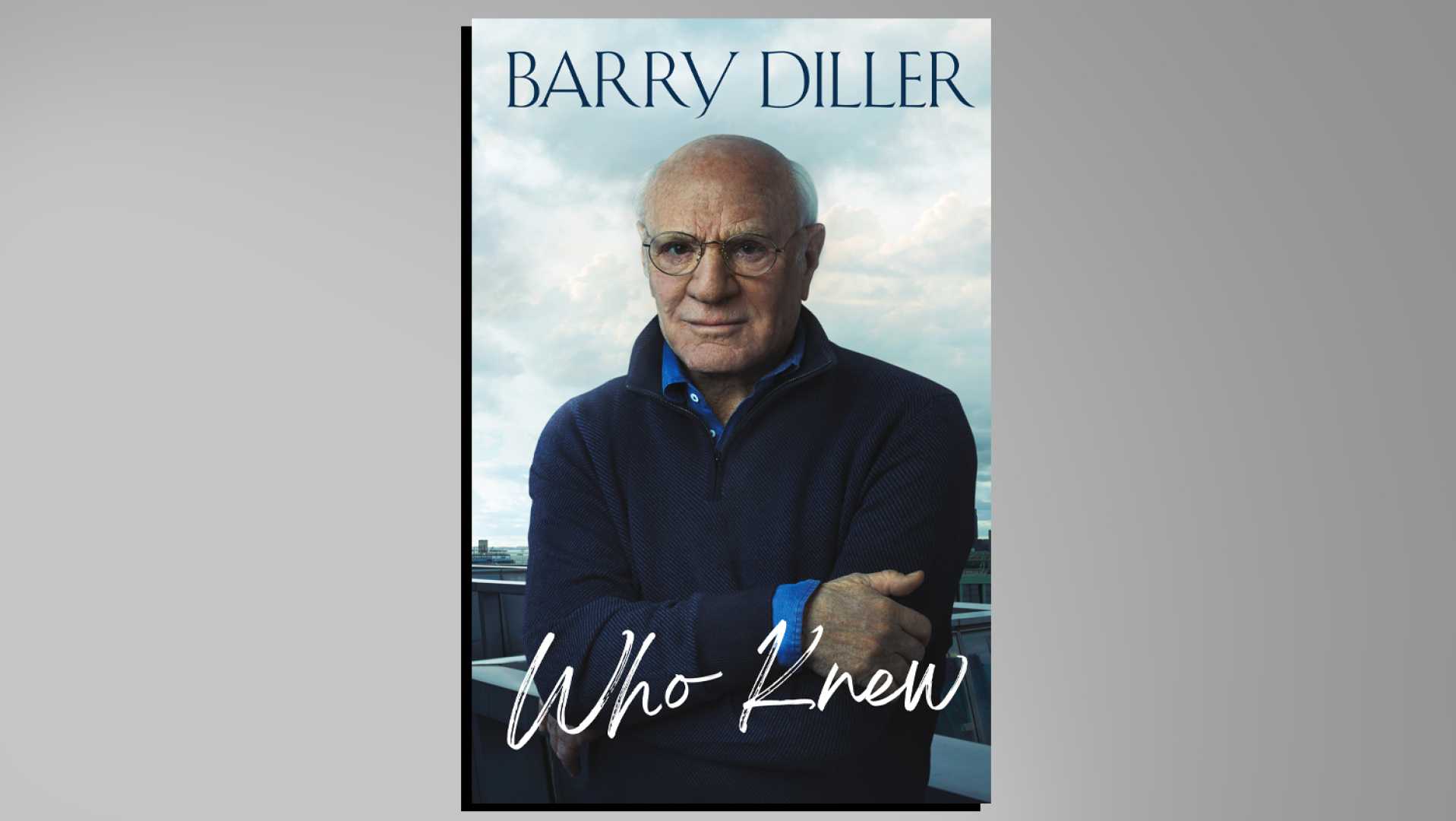 Barry Diller Memoir Who Knew
