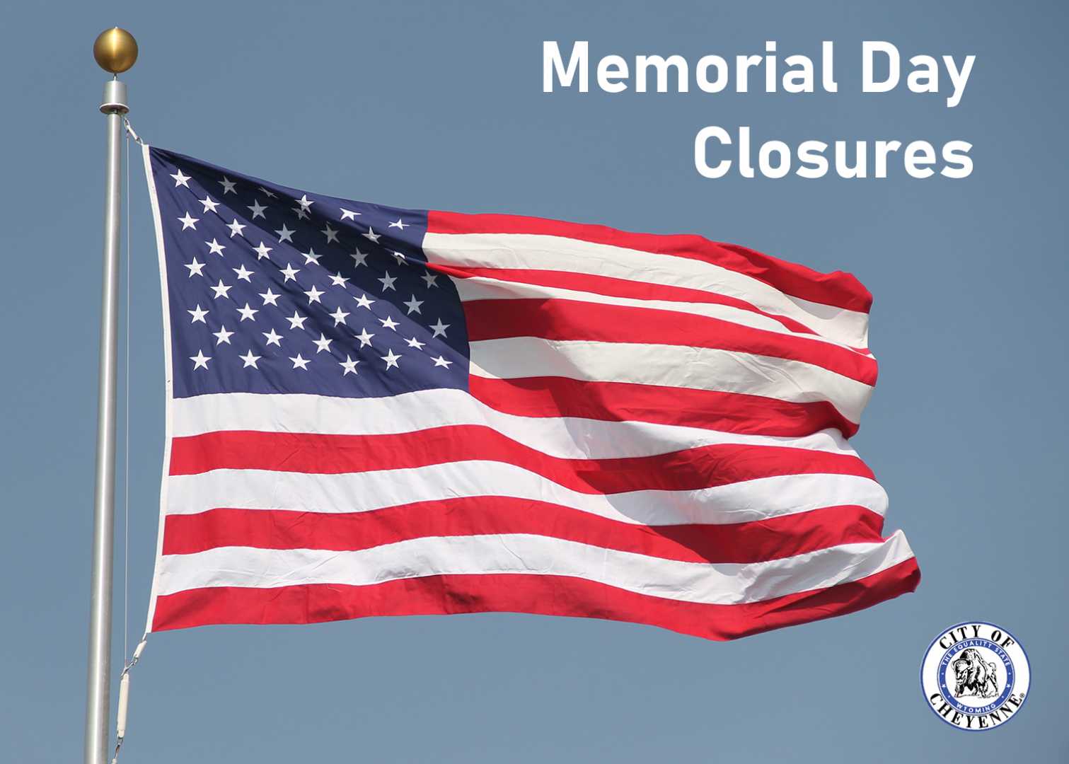 Cheyenne Memorial Day Closures