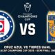 Cruz Azul Vs Tigres Uanl Concacaf Champions Cup
