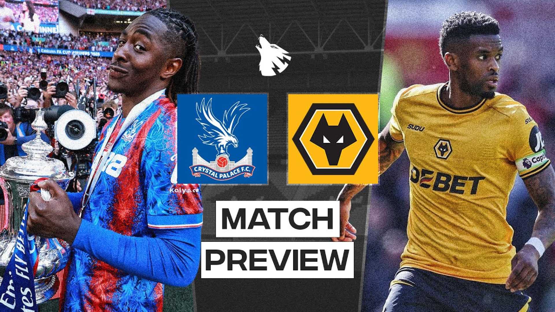 Crystal Palace Vs Wolves Match Preview