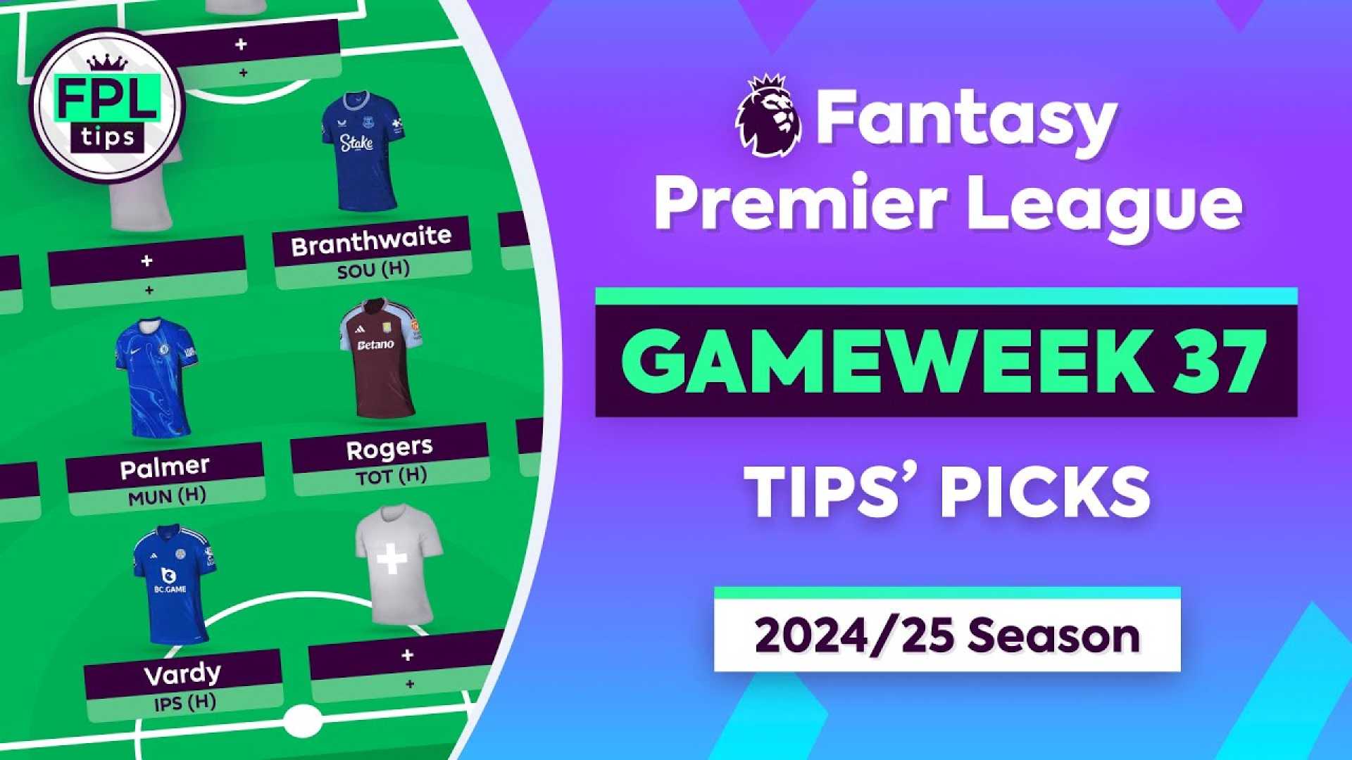 Fantasy Premier League Gameweek 37 Picks
