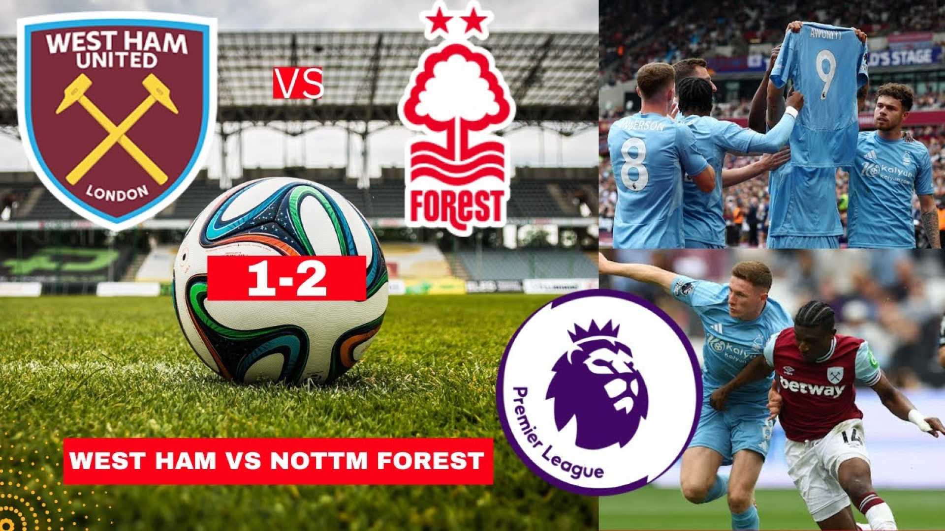 Nottingham Forest Vs West Ham Match