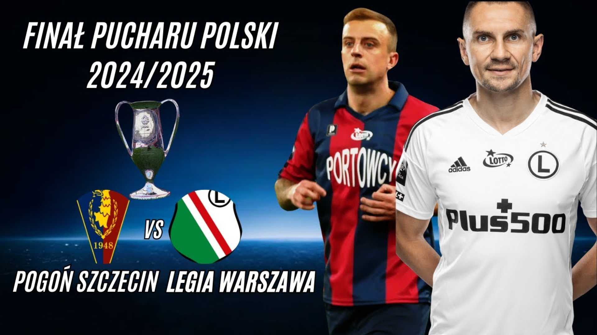 Pogoń Szczecin Legia Warszawa Polish Cup Final 2025
