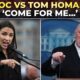 Tom Homan Alexandria Ocasio Cortez Deportation