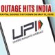 Upi Outage India May 2025