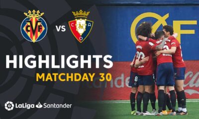 Villarreal Cf Vs Ca Osasuna Match Highlights