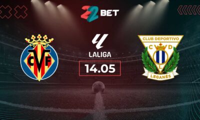 Villarreal Vs Leganés Match Preview