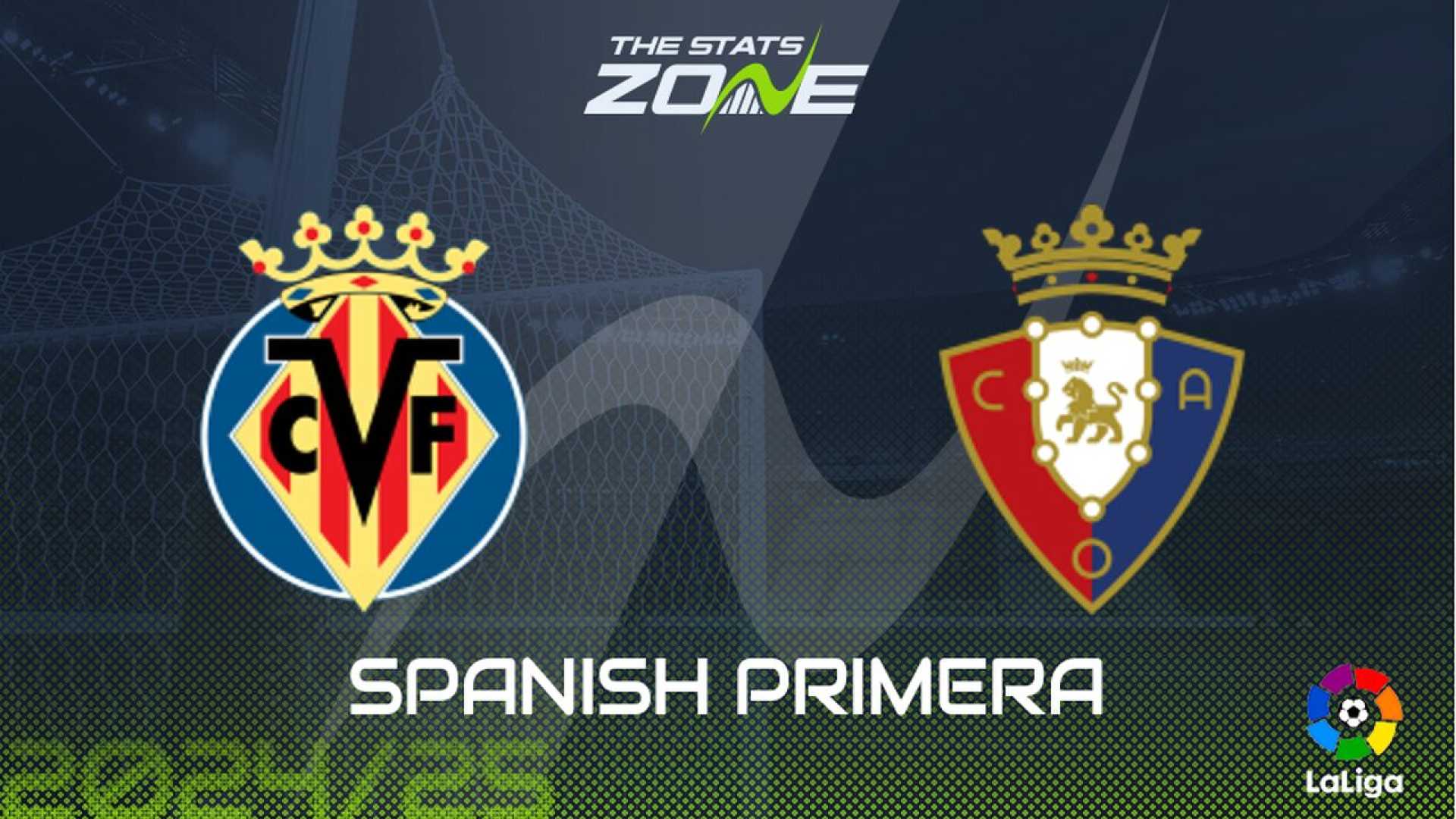 Villarreal Vs Osasuna Match Preview