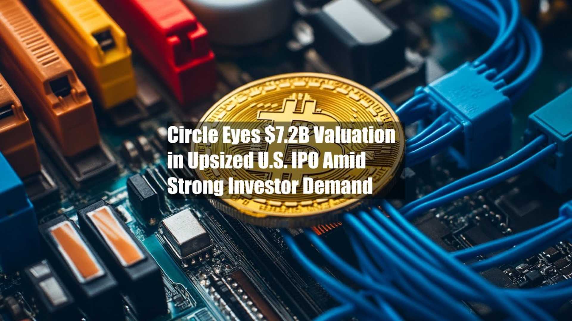 Circle Ipo Strong Demand Valuation