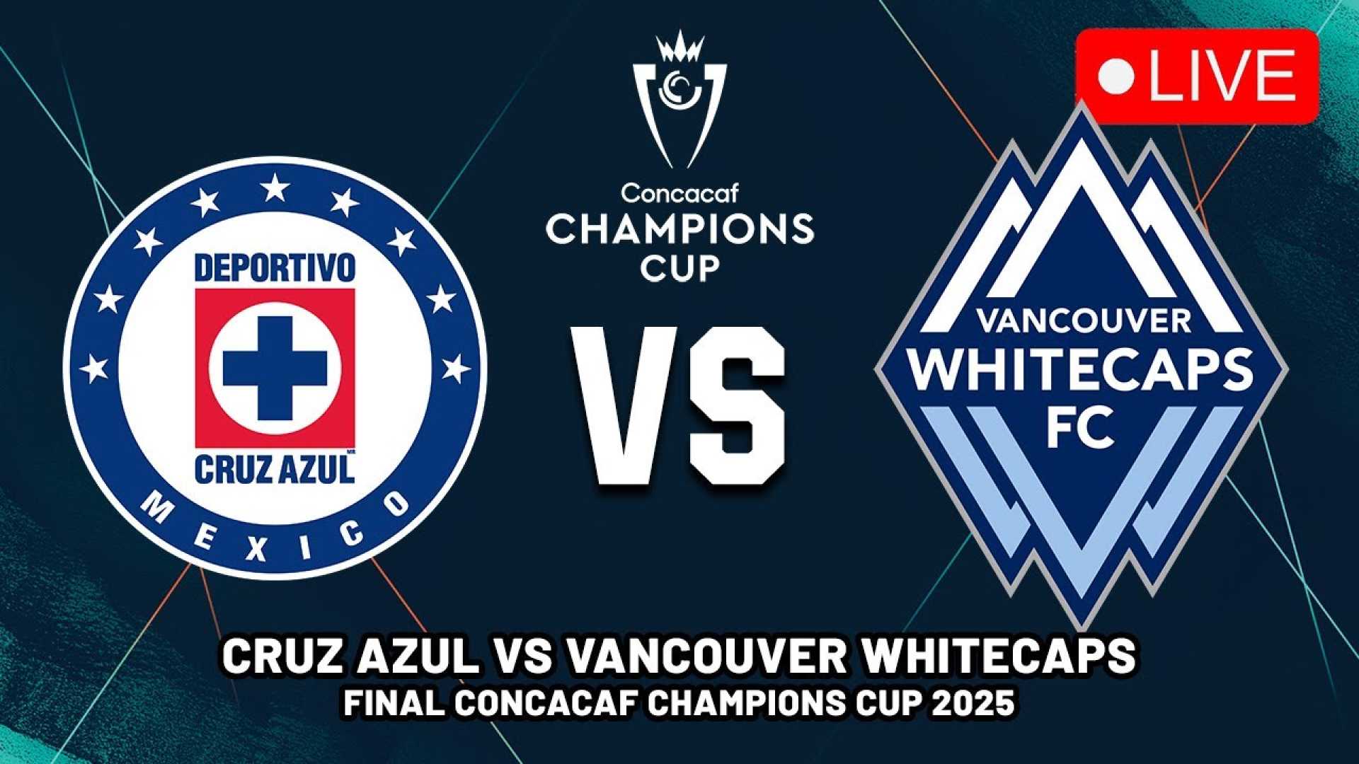 Cruz Azul Vs Vancouver Whitecaps Final