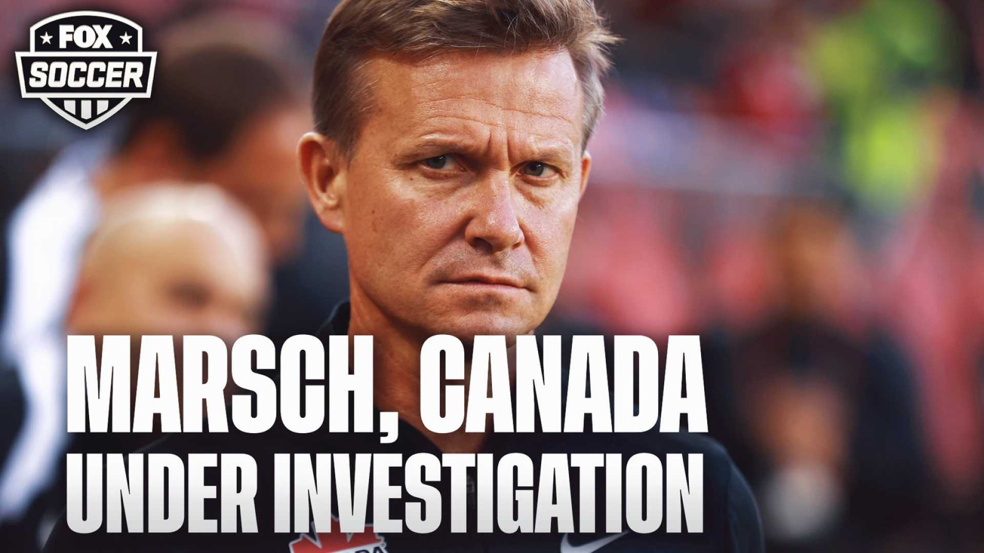 Jesse Marsch Canada Soccer Investigation