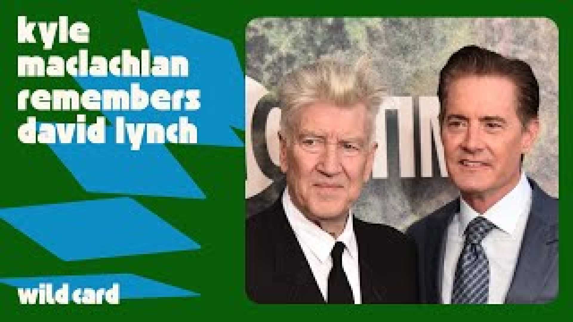 Kyle Maclachlan David Lynch Podcast
