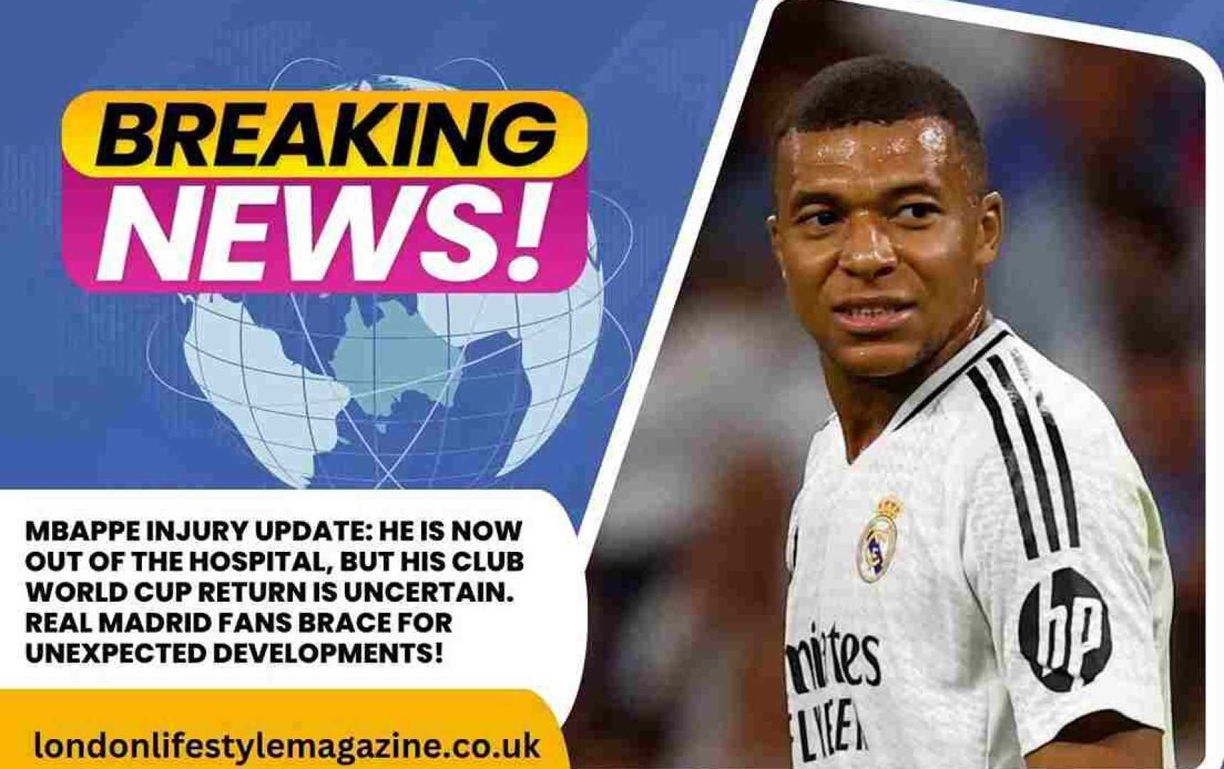 Mbappé Injury Update World Club Cup