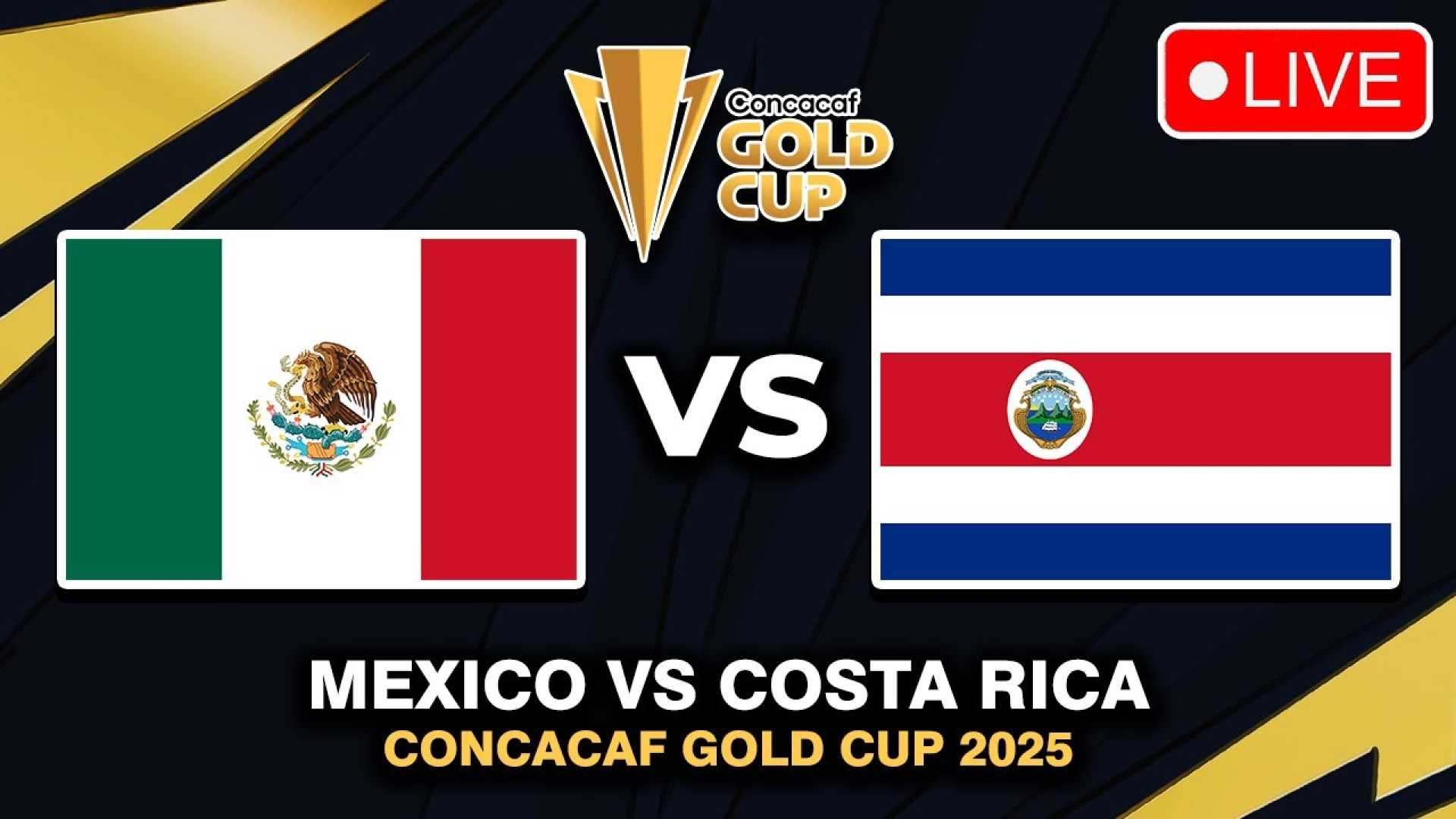 Mexico Vs Costa Rica Gold Cup 2025