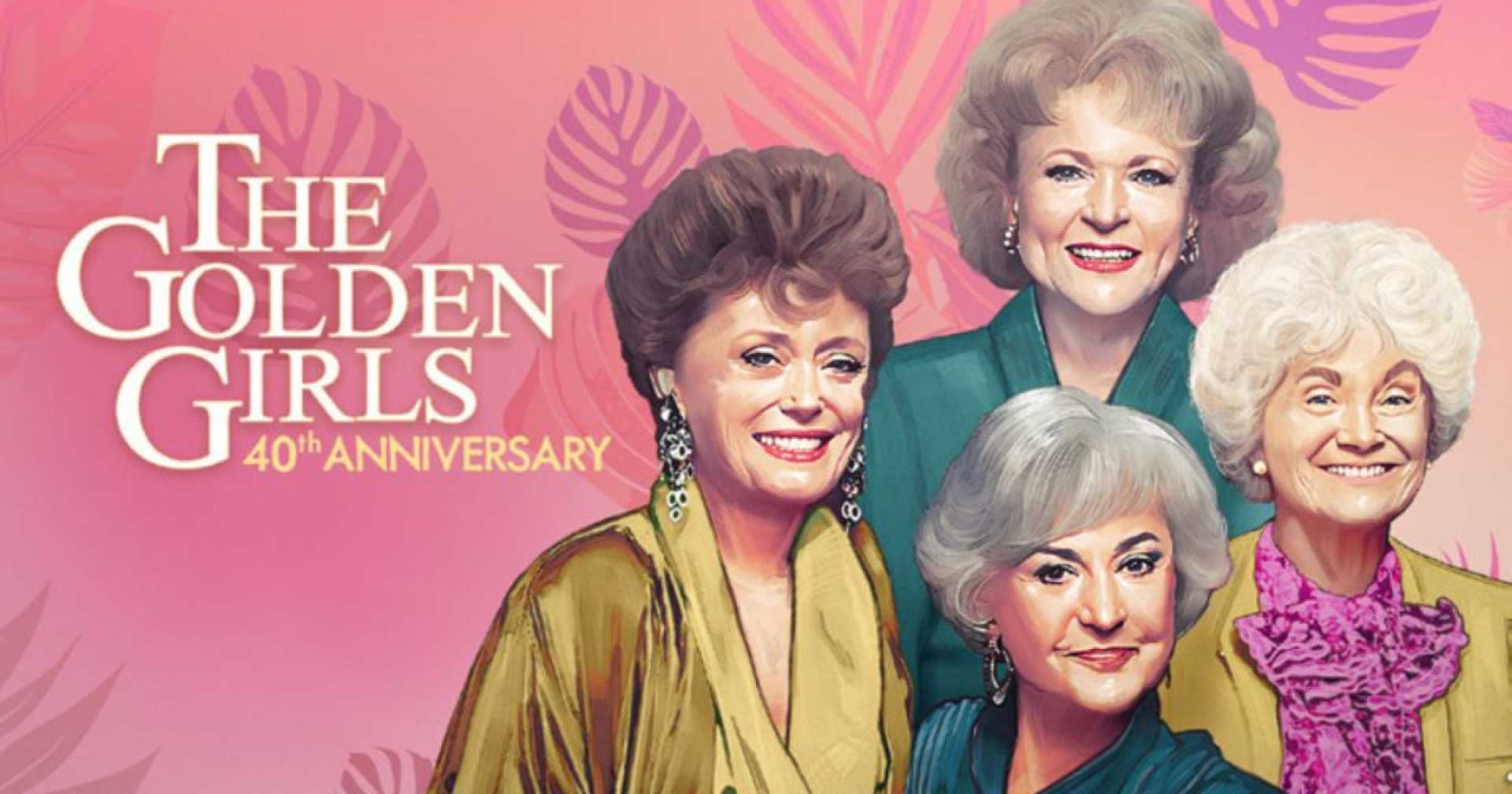 The Golden Girls 40th Anniversary Event