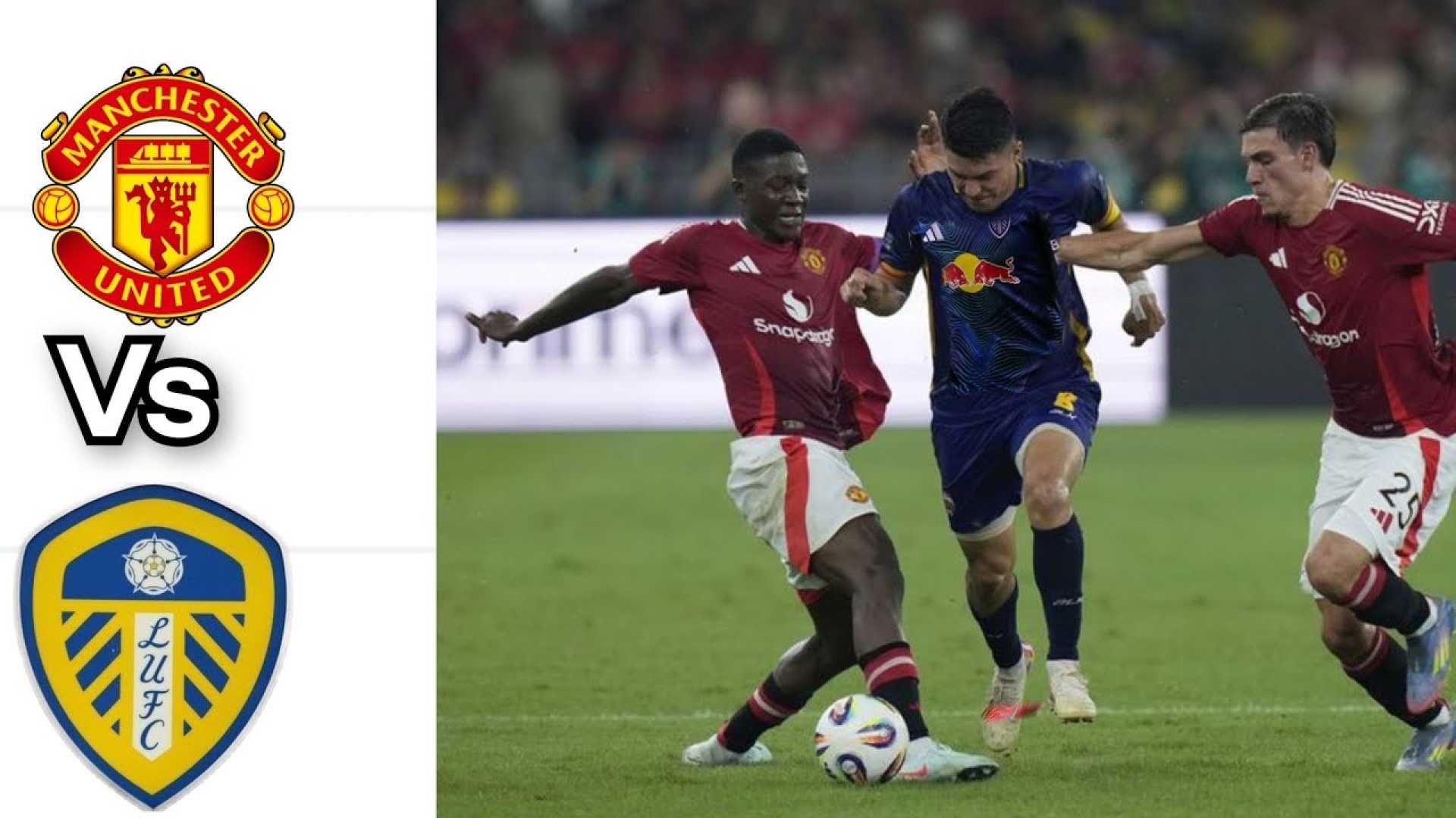 Manchester United Vs Leeds United Preseason Friendly