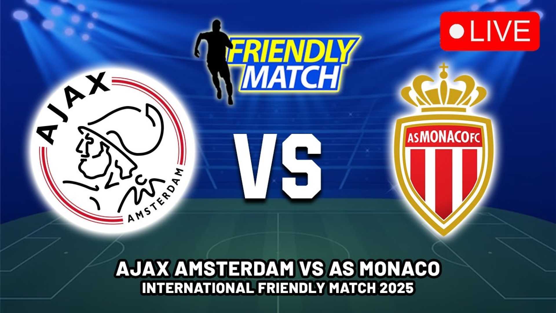 Ajax Vs As Monaco Pre Season Friendly