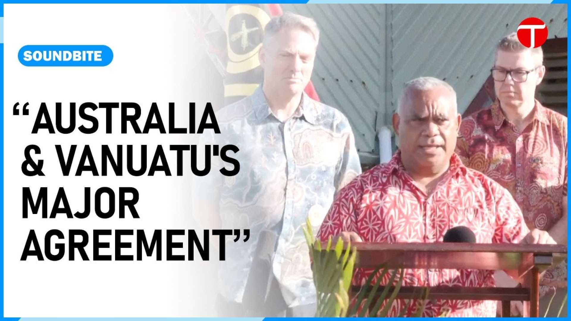 Australia Vanuatu Agreement News