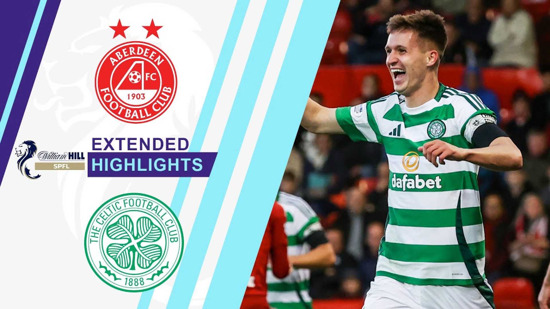 Celtic Vs Aberdeen Football Match Highlights