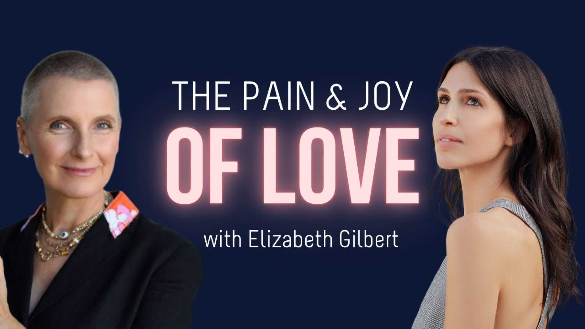 Elizabeth Gilbert Personal Story Love Loss