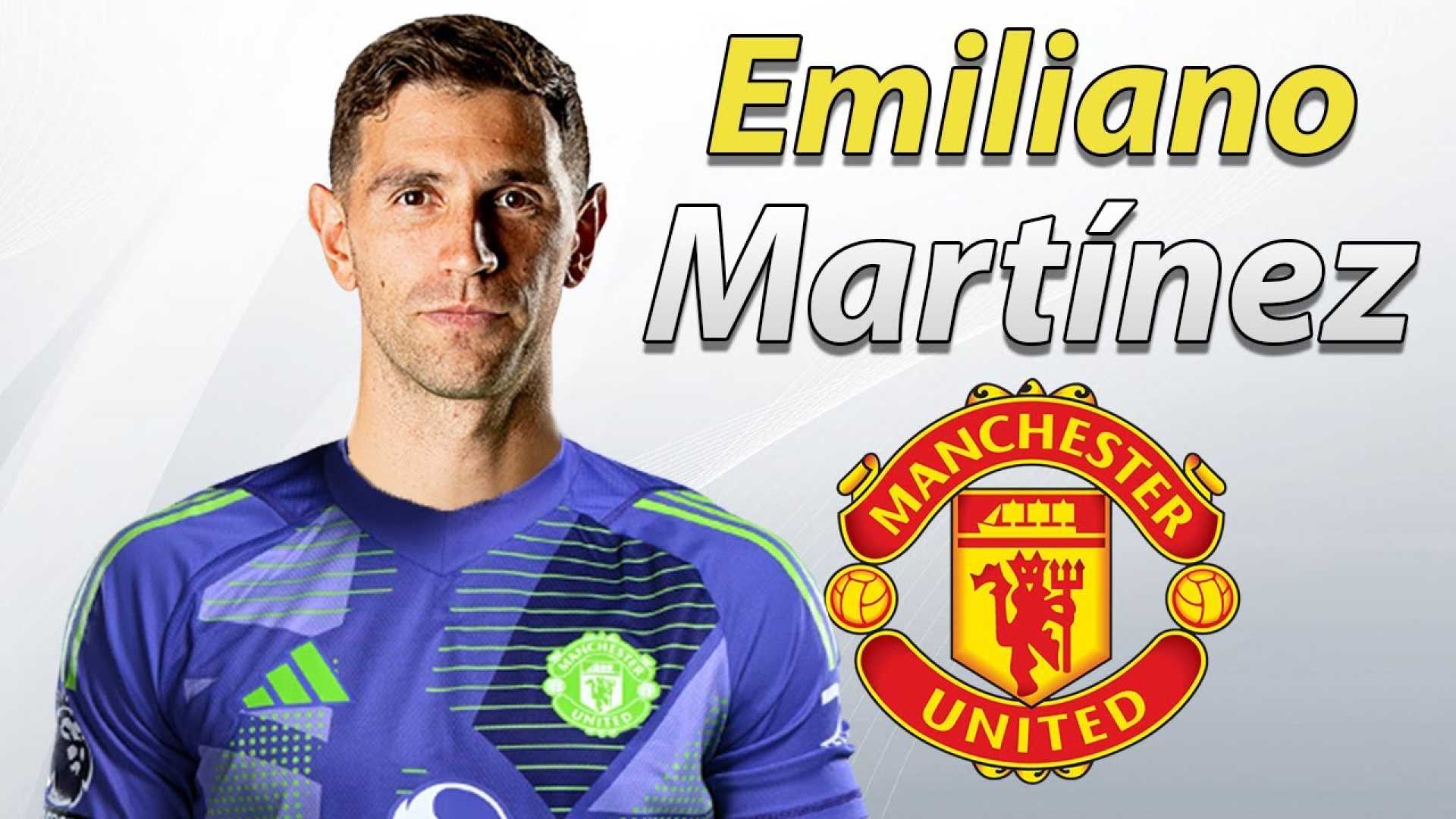 Emiliano Martinez Manchester United