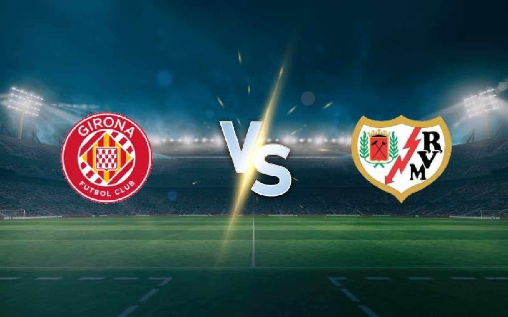 Girona Rayo Vallecano La Liga Match Preview