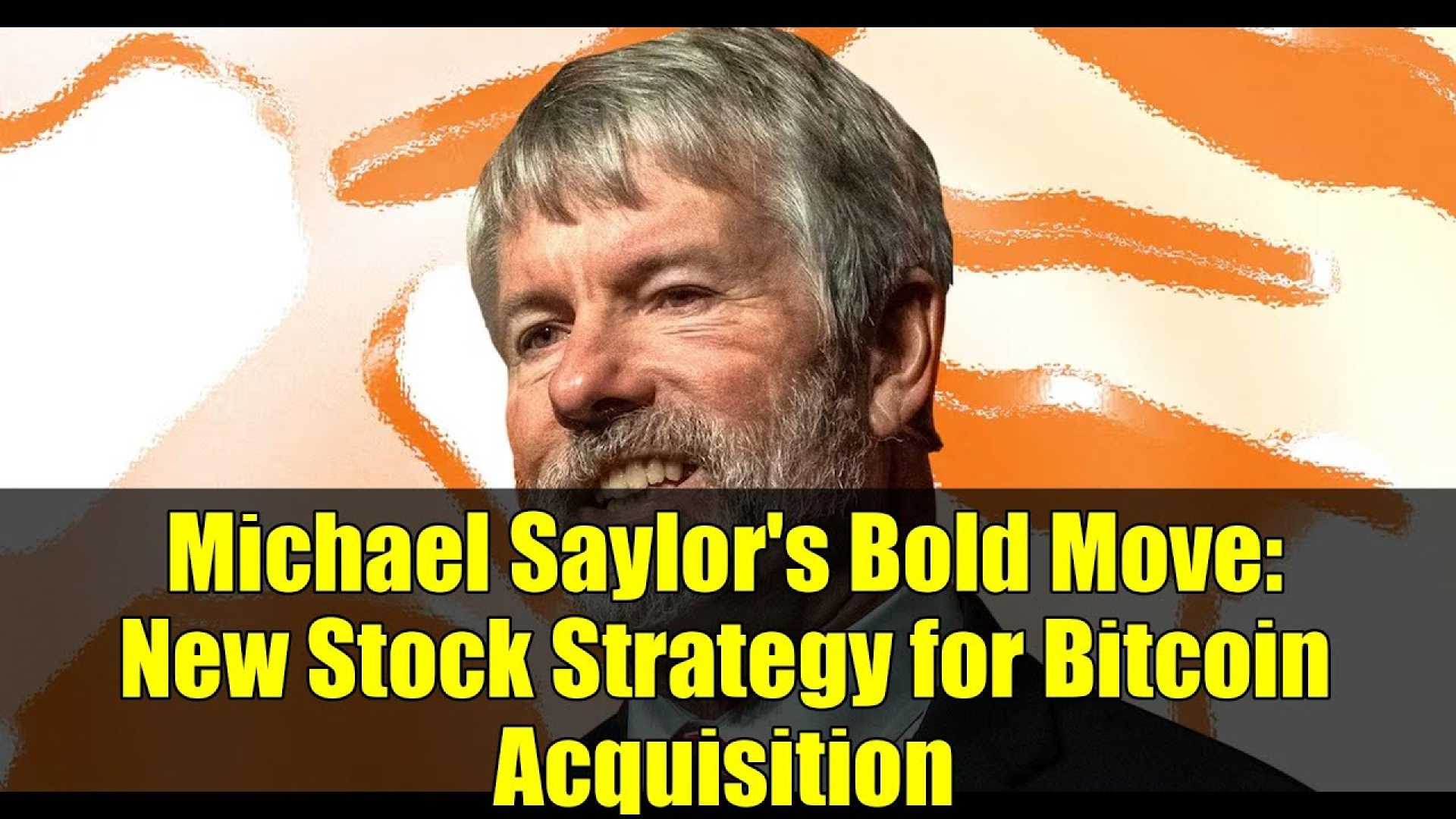 Michael Saylor Bitcoin Acquisition News