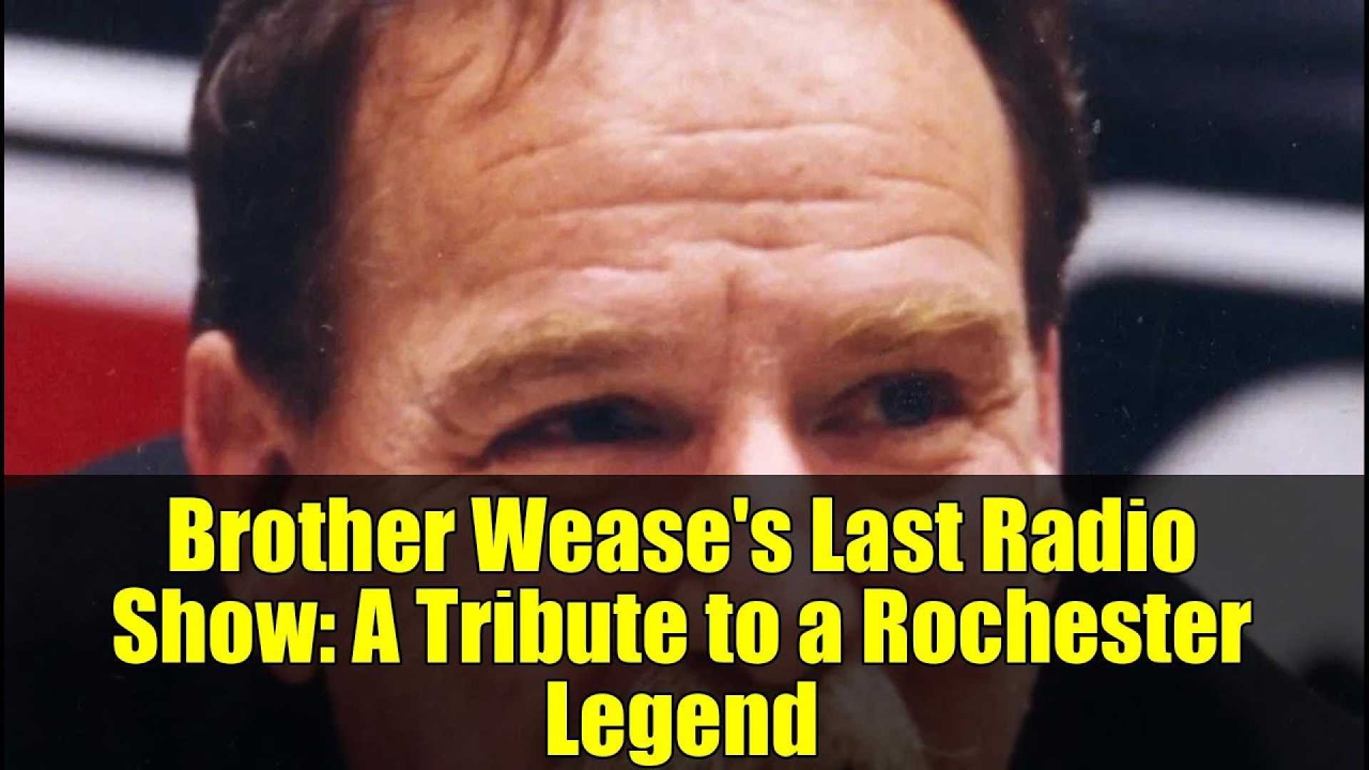 Brother Wease Rochester Radio Farewell