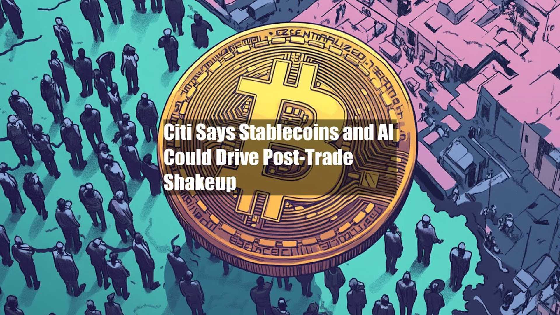 Citi Survey Stablecoins Post Trade Market