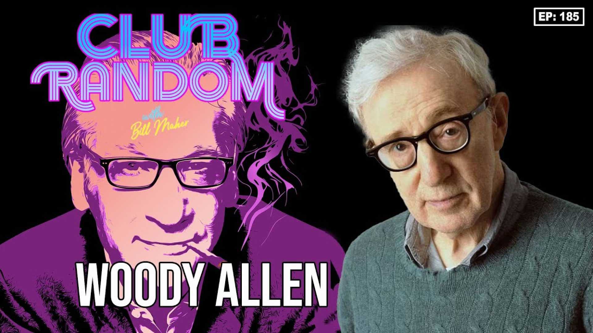 Woody Allen Bill Maher Podcast