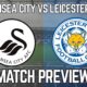 Swansea City Vs Leicester City Match Preview