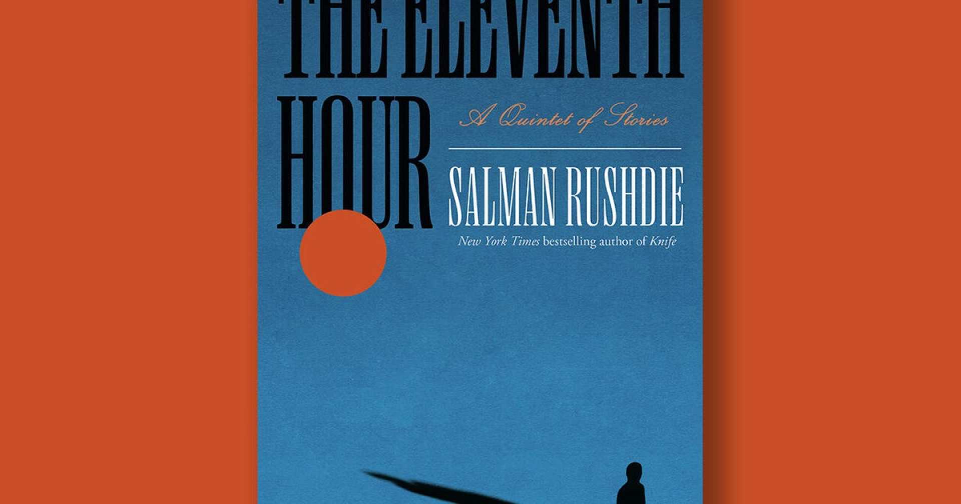 Salman Rushdie New Book The Eleventh Hour